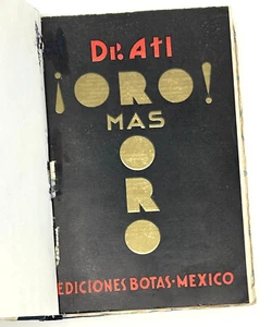 Oro, Mas Oro! Dr. Atl. First Edition, 1st Printing ~ 1936 - Foto 1 di 5