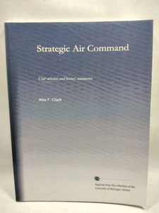 Strategic Air Command Unit Mission And History Summaries By Rita F. Clark 1988 - Picture 1 of 4