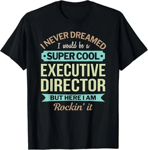 Executive Director Gift Funny Appreciation Gift Unisex T-Shirt - Picture 1 of 3