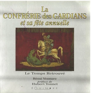 CONFRÉRIE des GARDIANS dédicacé par Rémi VENTURE préface Hubert YONNET 1992 E.O. - Foto 1 di 24