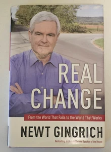 Newt Gingrich Real Change From the World That Fails to... Book 2007 GE - Picture 1 of 4