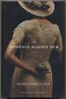 Robb Forman Dew / The Evidence Against Her Signed 1St Edition 2001