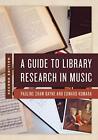 A Guide to Library Research in Music, Second Edition by Edward Komara, ...