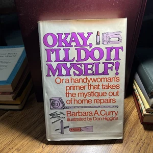 okay, i'll do it myself! or a handywoman's primer that takes the mystique out o - Picture 1 of 10