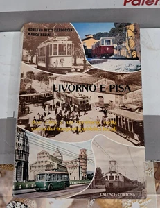 LIVORNO E PISA DUE CITTA' E UN TERRITORIO NELLA STORIA DEI TRAPORTI PUBBLICI - Picture 1 of 3
