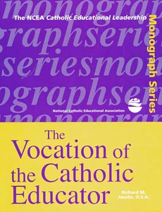 Educational Monography: The Vocation of the Catholic Educator by Richard M. Jaco - Picture 1 of 1