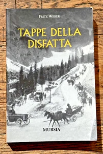 TAPPE DELLA DISFATTA-FRITZ WEBER-MURSIA EDIZIONI 2004 - RARO!(M) - Imagen 1 de 2