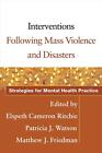 Interventions Following Mass Violence And Disasters: Strategies For Mental Healt