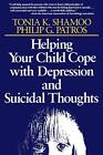 Helping Your Child Cope with Depression and Sui. Shamoo<|