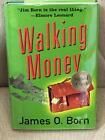 James O Born / WALKING MONEY Signed 1st Edition 2004