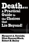 Death...A Practical Guide to the Choices that Lie Beyond.by Goralski New<|