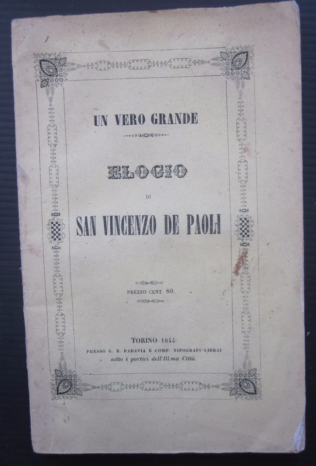 1844 UN VERO GRANDE ELOGIO DI SAN VINCENZO DE PAOLI Luigi Piola Paravia Torino - Immagine 1 di 1