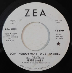 JESSE JAMES Don't Nobody Want To Get Married ZEA 45 soul promo - Picture 1 of 4