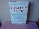 Healthy At 100 : The Scientifically Proven Secrets Of The World.. 1St Edition