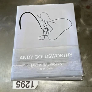 Andy Goldsworthy: Ephemeral Works, 2004-2014 by Andy Goldsworthy ACCEPTABLE - Picture 1 of 10