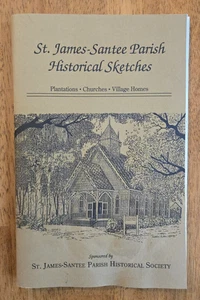 St. James - Santee Parish Historical Sketches, South Carolina: Plantations, Chur - Bild 1 von 12