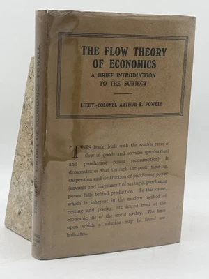 The Flow Theory of Economics Arthur E. Powell P.S. King & Son Economic Theory - Image 1 of 4