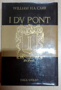 Grandi famiglie - I Du Pont - William H.A. Carr: - Dall'Oglio - Foto 1 di 5