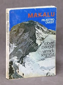 Alpinismo - Paragot e Seigneur - Makalu pilastro ovest - 1^ ed. 1974 - Foto 1 di 1