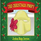 The Christmas Poopy: Santa's Favorite Potty Training Book Iverson, Joshua Ra...
