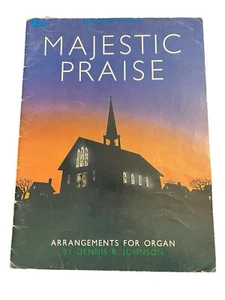MAJESTIC PRAISE Organ Songbook~Dennis R.Johnson~Lillenas~Hymns for Solo Organ - Picture 1 of 5