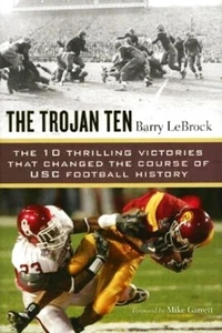 The Trojan Ten - 10 Thrilling Victories in USC History - HC w/DJ 1st PRINT 2006 - Picture 1 of 1