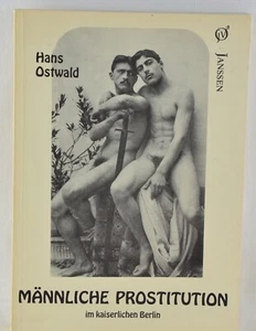 Männliche Prostitution im kaiserlichen Berlin - OSTWALD - Reprint Janssen 1991 - Picture 1 of 7