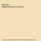Naturnahe Regenwasserbewirtschaftung, Beitr. V. Beneke, Gudrun /Heber, Bernd /Ka