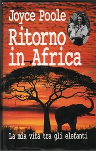 JOYCE POOLE, RITORNO IN AFRICA. LA MIA VITA TRA GLI ELEFANTI- 1998 - Foto 1 di 1