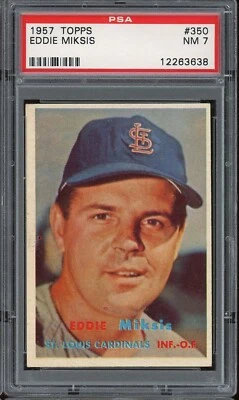1957 Topps Baseball #350 Eddie Miksis PSA 7 - Image 1 of 2