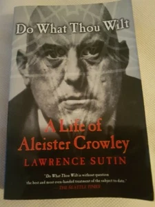 Do What Thou Wilt: A Life of Aleister Crowley by Lawrence Sutin (Paperback) - Foto 1 di 2
