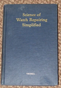 Science of Watch Repairing Simplified. A Gideon Thisell - Picture 1 of 4