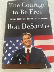 THE COURAGE TO BE FREE by RON DeSANTIS (2023, HARDCOVER) W/ DUST JACKET - 1st ED - Imagen 1 de 6
