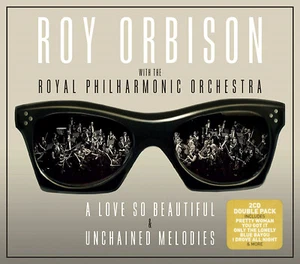 ROY ORBISON - A LOVE SO BEAUTIFUL & UNCHAINED MELODIES (2 CD Set | OVP) - Bild 1 von 3