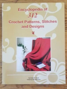 Encyclopedia Of 312 Crochet Patterns  Stitches And Designs Doris M Smith - Bild 1 von 2