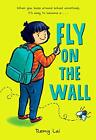 Fly on the Wall By Remy Lai - New Copy - 9781250314123