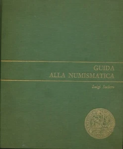HN SACHERO L. - Guida alla numismatica. Savigliano, 1968. Pp. 204, tavv. 45 a536 - Picture 1 of 1