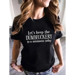 NEW size 16 T-shirt Let's Keep the Dumbfuckery to a minimum today whimsical top - Picture 1 of 2