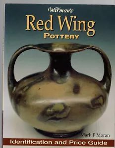 Mark Moran Warman’s Red Wing Pottery Identification & Price Guide 2005 LIKE NEW - Picture 1 of 1