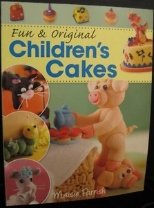 FUN AND ORIGINAL CHILDREN'S CAKES BY MAISIE PARRISH SOFTCOVER BOOK 2010 - Imagen 1 de 4