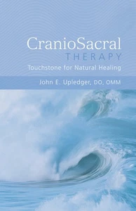 CranioSacral Therapy: Touchstone for Natural Healing: Touchstone for Natural... - Imagen 1 de 1