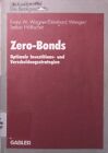 Zero-Bonds optimale Investitions- u. Verschuldungsstrategien Wagner, Franz W.: