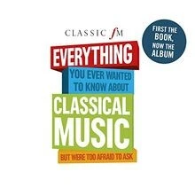 Classic FM: Everything You Ever Wanted To Know About ... | CD | Zustand sehr gut - Bild 1 von 2