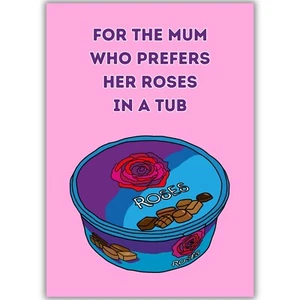 Funny Birthday Card For The Mum Who Prefers Her Roses In A Tub, Cadburys Roses - Picture 1 of 8