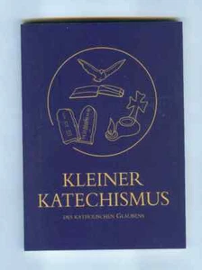 Kleiner Katechismus des katholischen Glaubens Glaube katholisch - Bild 1 von 1