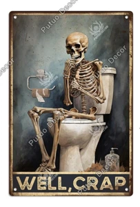 Well Crap Metal Tin Sign Funny Skeleton Closet Restroom Plaque Toilet Poster - Picture 1 of 12