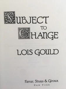 1988 First Edition Lois GOULD ~ Subject to Change ~ unread - Imagen 1 de 6