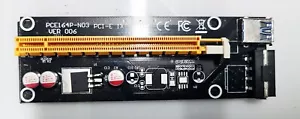PCI-E Riser Card 1X to 16X Powered USB 3.0 GPU MODEL: PCE164P-N03 Ver 006 - Picture 1 of 1