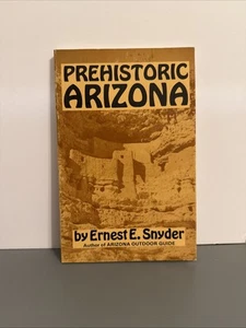 Prehistoric Arizona by Ernest E. Snyder - Paperback 1987 - Picture 1 of 4