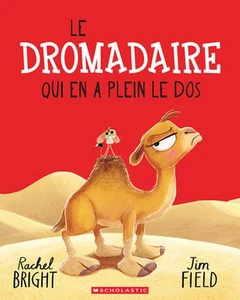 Le Dromadaire Qui En a Plein Le DOS by Rachel Bright (French) Paperback Book - Picture 1 of 1